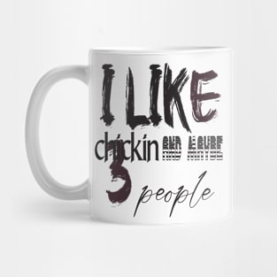 like chicken and maybe 3 people Mug